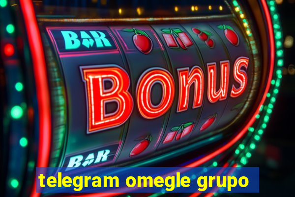 telegram omegle grupo